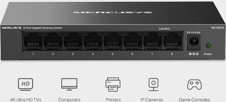 Switch Mercusys MS108GS (MS108GS) čierny Infografika ukazuje možnosť pripojenia 4K televízora, počítača, tlačiarne, IP kamery a hernej konzoly k osemportovému switchu Mercusys.
