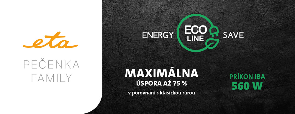 Informačný banner ETA Pečenka Family: Maximálna úspora energie až 75 % oproti klasickej rúre pri nízkom príkone iba 560 W